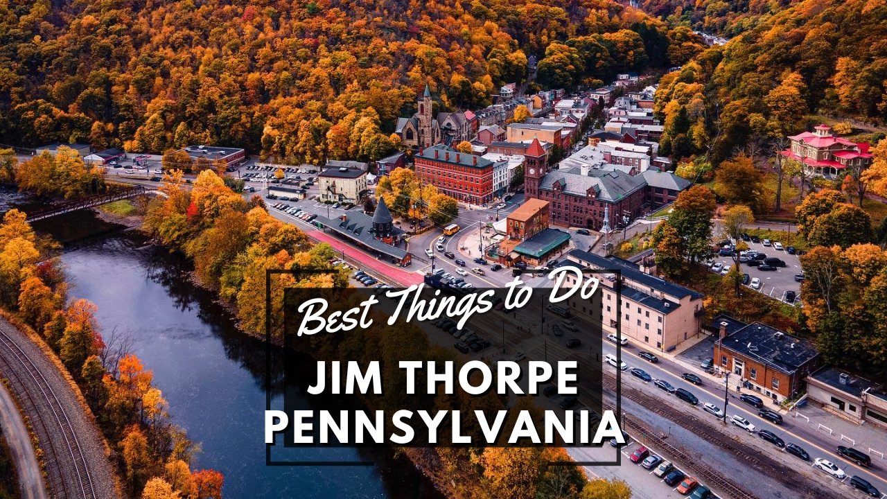 Discover 22 Top Things to Do in Jim Thorpe, PA for Unique Experiences